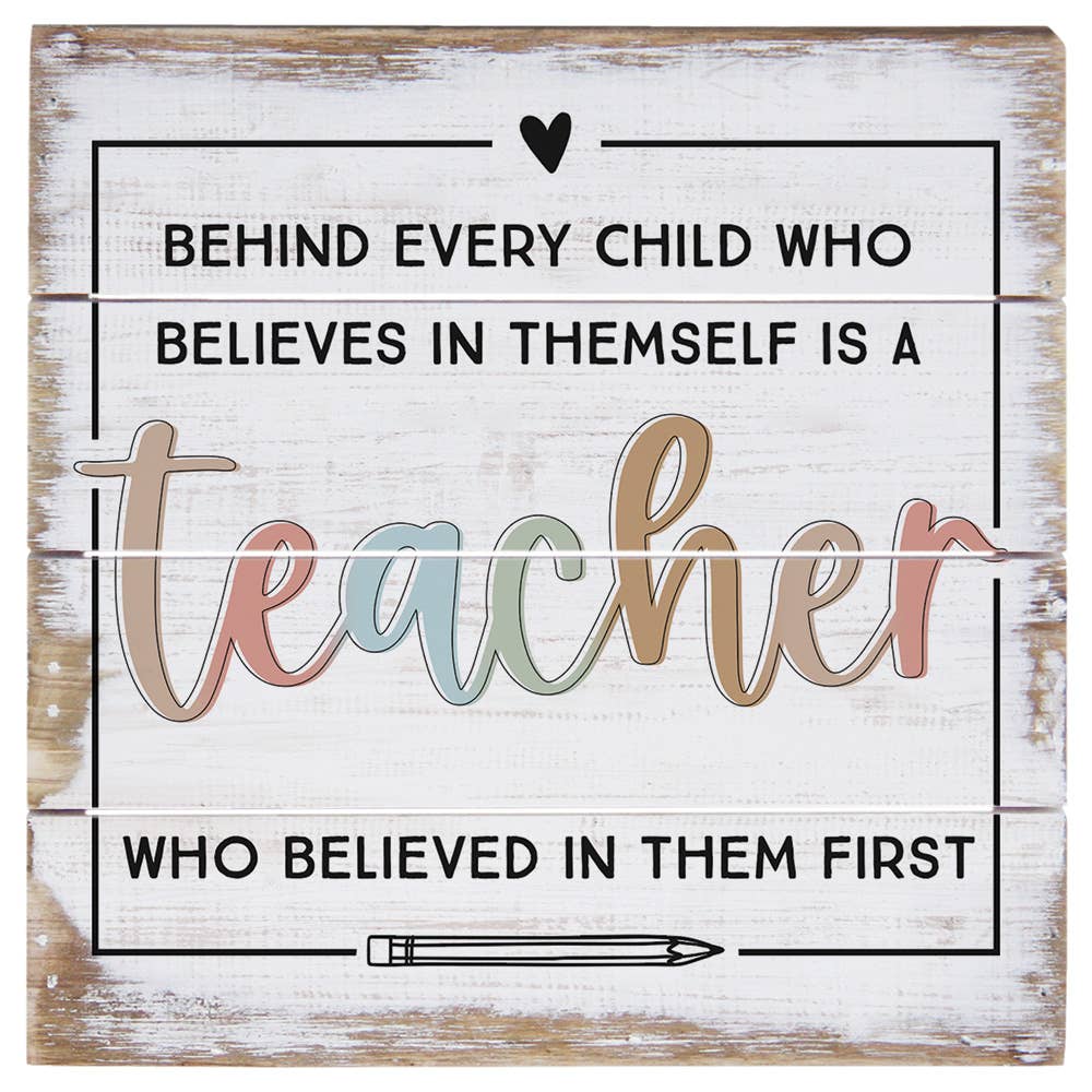 Teacher Who Believed - Perfect Pallet Petites: 6" x 6" x 1"
